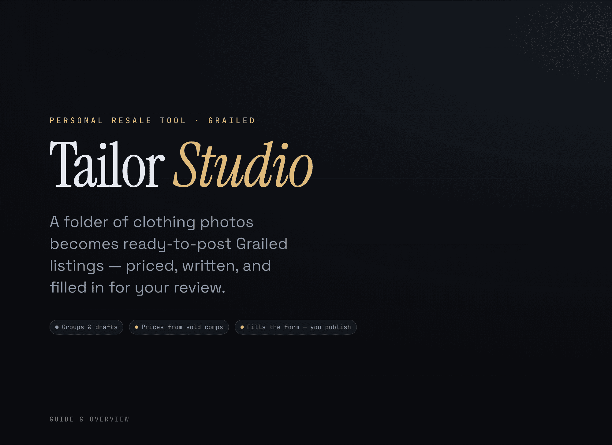 Title slide: “Tailor Studio”, a personal resale tool for Grailed — a folder of clothing photos becomes ready-to-post listings, priced, written and filled in for your review.